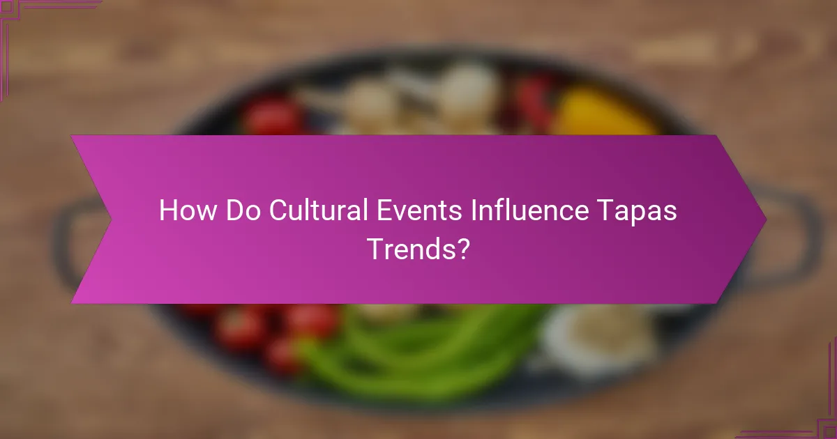 How Do Cultural Events Influence Tapas Trends?