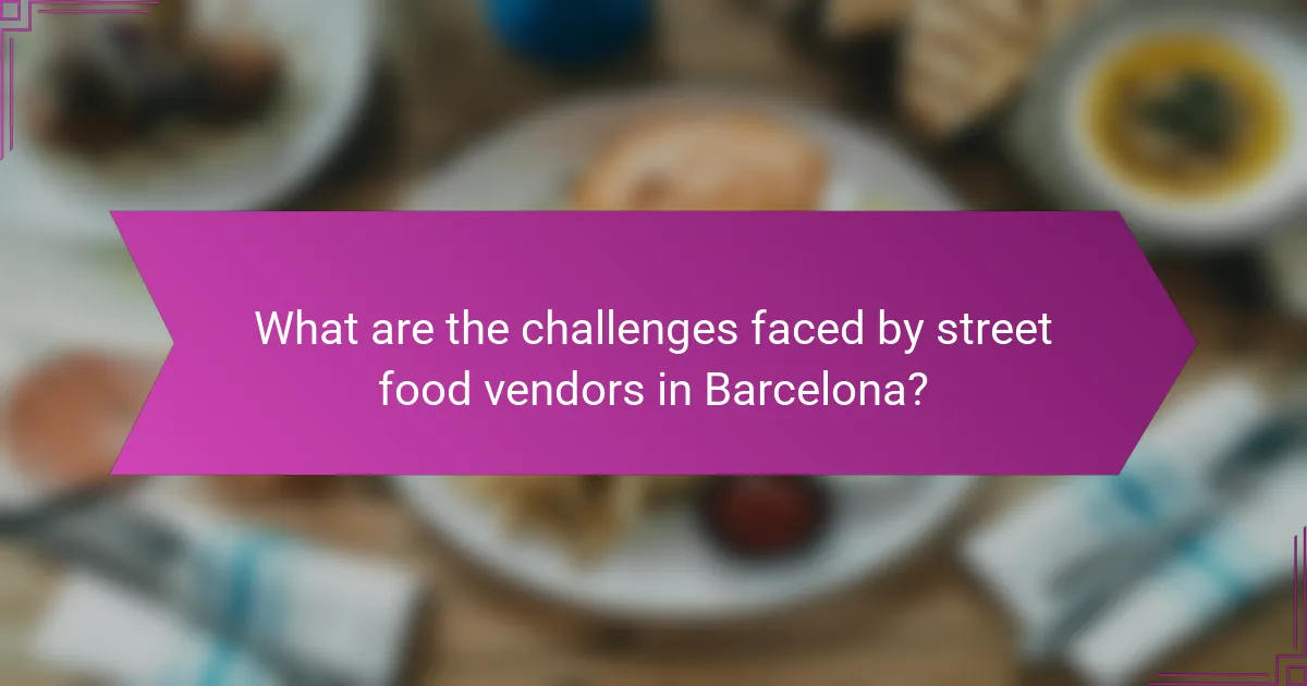 What are the challenges faced by street food vendors in Barcelona?