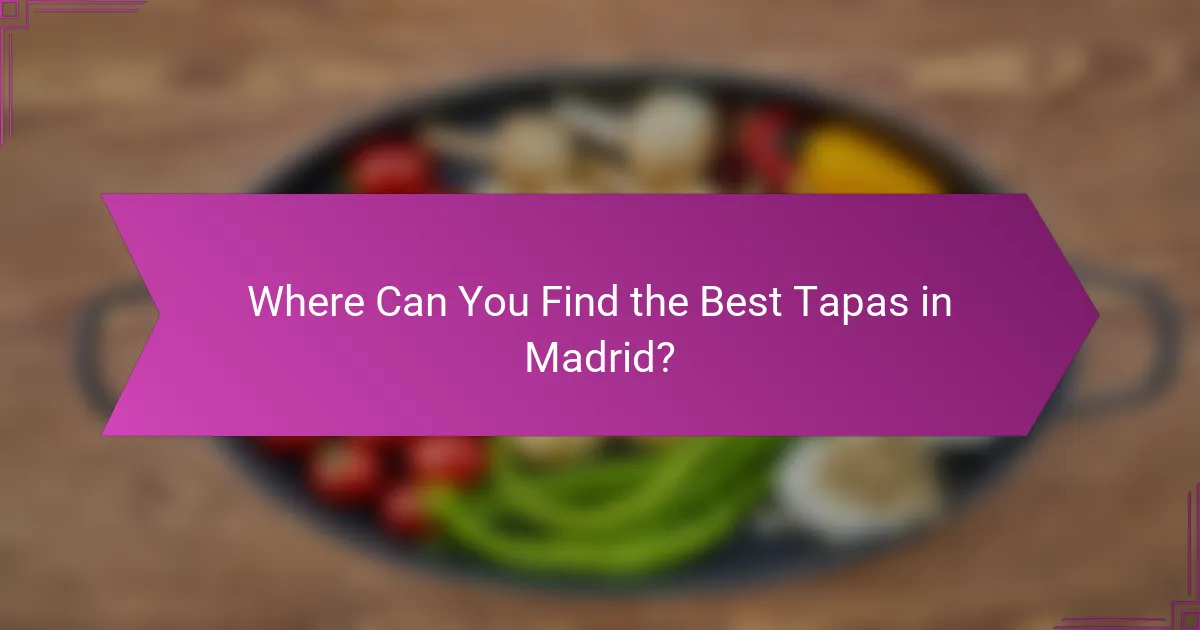 Where Can You Find the Best Tapas in Madrid?